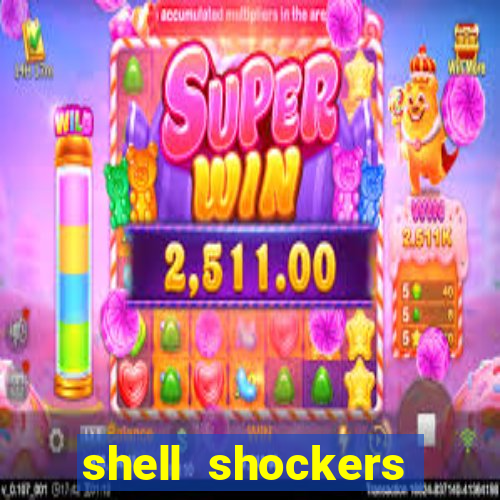 shell shockers crazy games